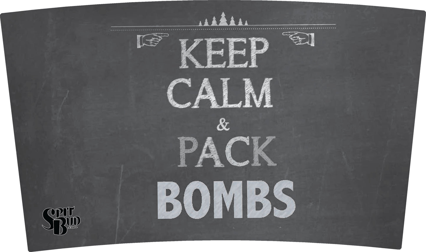 Keep Calm and Pack Bombs