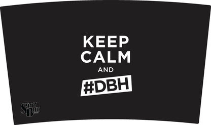 Keep Calm and DBH